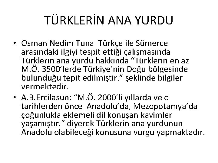 TÜRKLERİN ANA YURDU • Osman Nedim Tuna Türkçe ile Sümerce arasındaki ilgiyi tespit ettiği