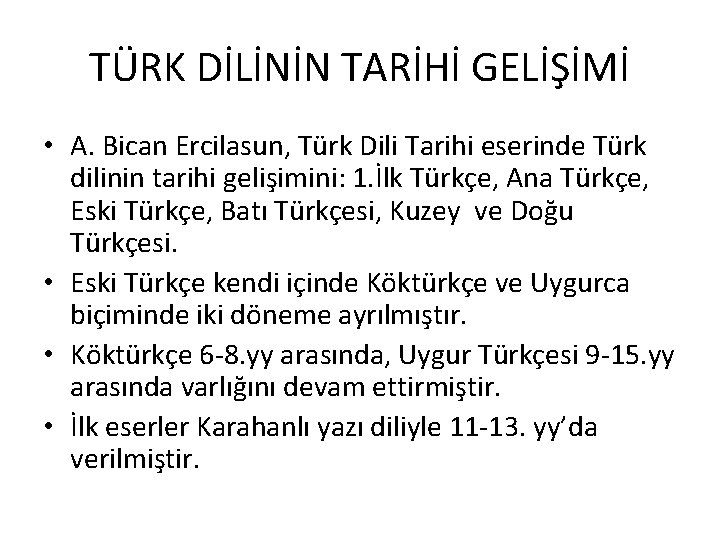 TÜRK DİLİNİN TARİHİ GELİŞİMİ • A. Bican Ercilasun, Türk Dili Tarihi eserinde Türk dilinin