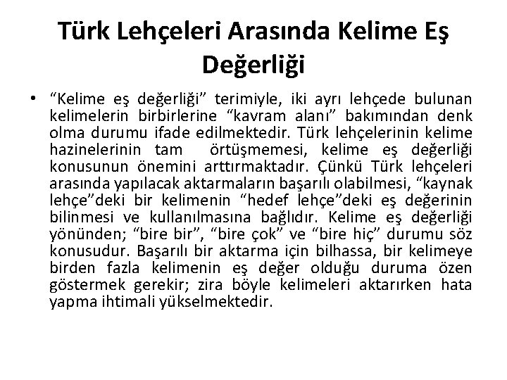 Türk Lehçeleri Arasında Kelime Eş Değerliği • “Kelime eş değerliği” terimiyle, iki ayrı lehçede