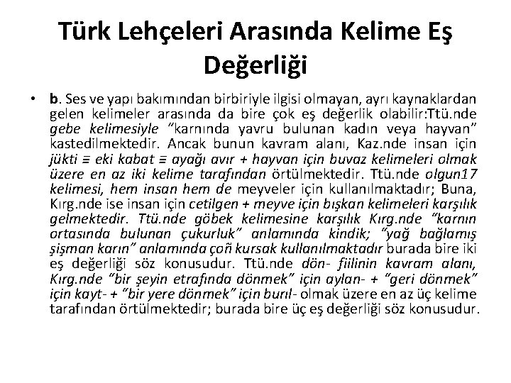 Türk Lehçeleri Arasında Kelime Eş Değerliği • b. Ses ve yapı bakımından birbiriyle ilgisi