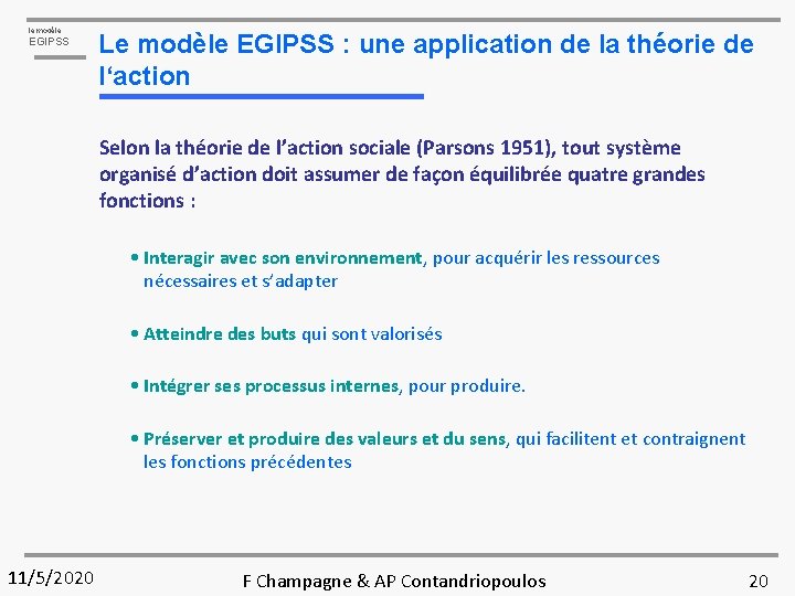 le modèle EGIPSS Le modèle EGIPSS : une application de la théorie de l‘action