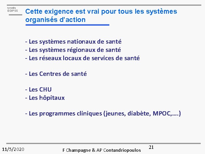 le modèle EGIPSS Cette exigence est vrai pour tous les systèmes organisés d’action -