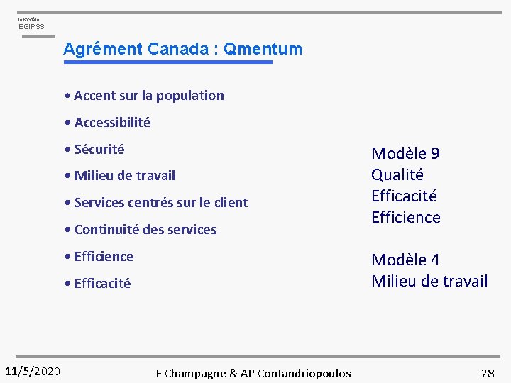 le modèle EGIPSS Agrément Canada : Qmentum • Accent sur la population • Accessibilité