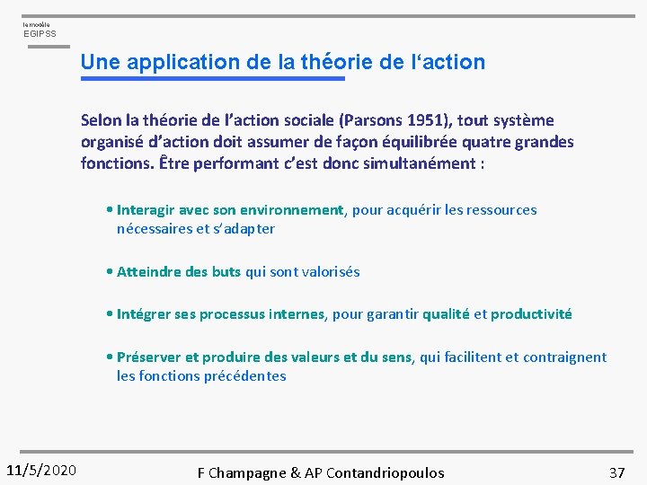 le modèle EGIPSS Une application de la théorie de l‘action Selon la théorie de