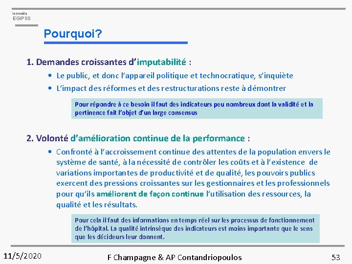 le modèle EGIPSS Pourquoi? 1. Demandes croissantes d’imputabilité : • Le public, et donc