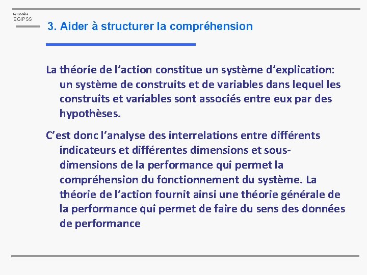 le modèle EGIPSS 3. Aider à structurer la compréhension La théorie de l’action constitue