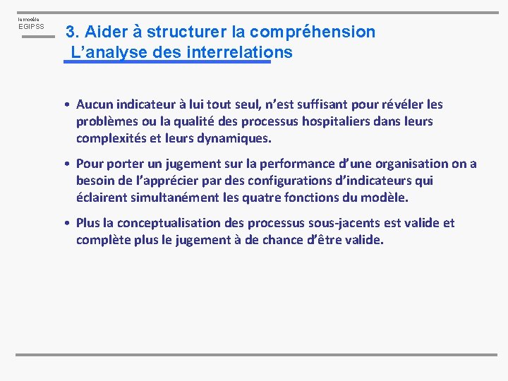 le modèle EGIPSS 3. Aider à structurer la compréhension L’analyse des interrelations • Aucun