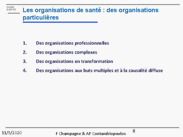 le modèle EGIPSS 11/5/2020 Les organisations de santé : des organisations particulières 1. Des