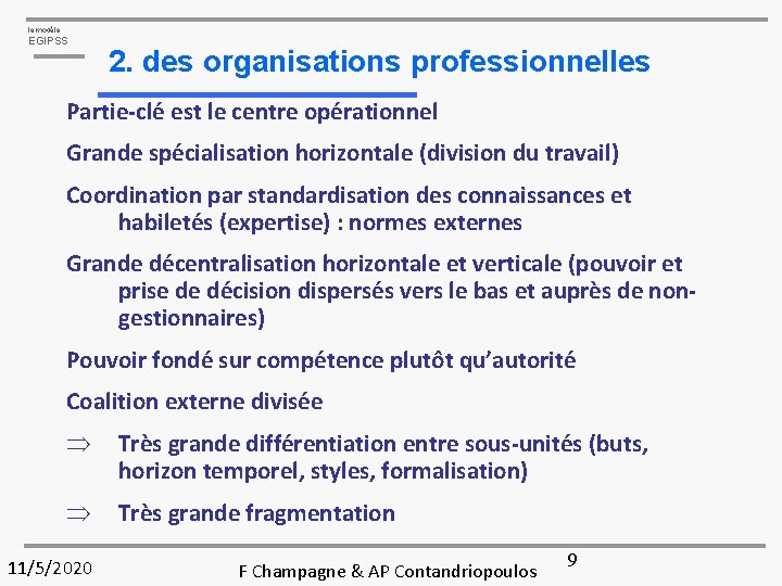 le modèle EGIPSS 2. des organisations professionnelles Partie-clé est le centre opérationnel Grande spécialisation