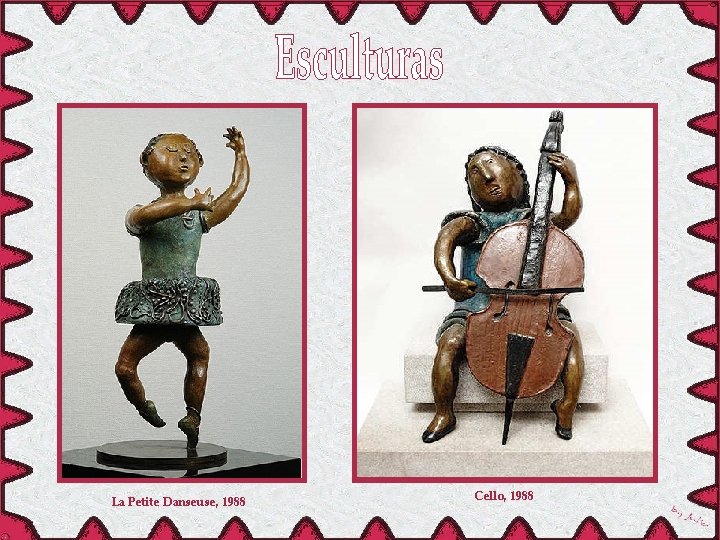 La Petite Danseuse, 1988 Cello, 1988 