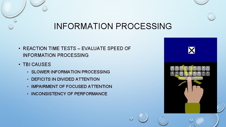 INFORMATION PROCESSING • REACTION TIME TESTS – EVALUATE SPEED OF INFORMATION PROCESSING • TBI INFORMATION PROCESSING • REACTION TIME TESTS – EVALUATE SPEED OF INFORMATION PROCESSING • TBI