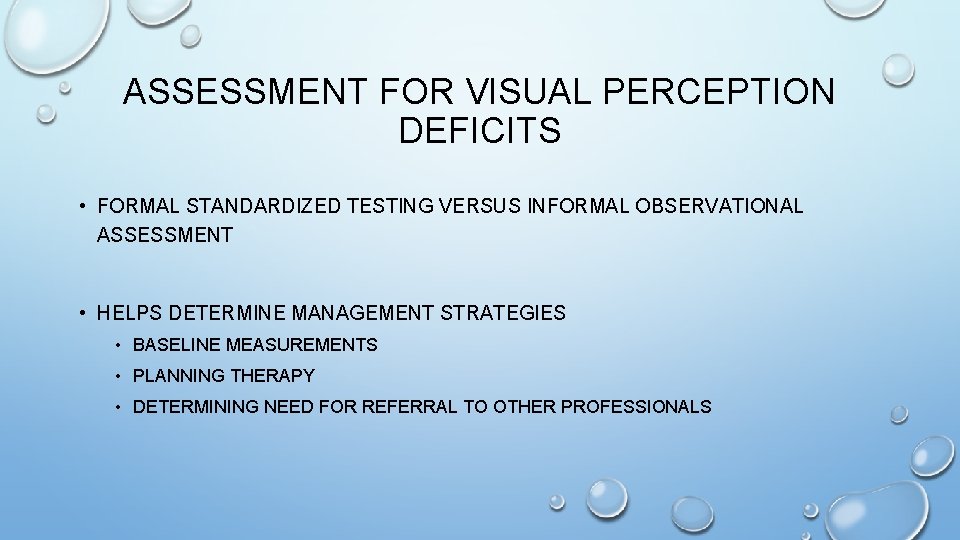 ASSESSMENT FOR VISUAL PERCEPTION DEFICITS • FORMAL STANDARDIZED TESTING VERSUS INFORMAL OBSERVATIONAL ASSESSMENT • ASSESSMENT FOR VISUAL PERCEPTION DEFICITS • FORMAL STANDARDIZED TESTING VERSUS INFORMAL OBSERVATIONAL ASSESSMENT •