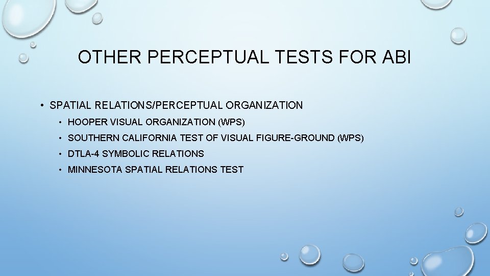 OTHER PERCEPTUAL TESTS FOR ABI • SPATIAL RELATIONS/PERCEPTUAL ORGANIZATION • HOOPER VISUAL ORGANIZATION (WPS) OTHER PERCEPTUAL TESTS FOR ABI • SPATIAL RELATIONS/PERCEPTUAL ORGANIZATION • HOOPER VISUAL ORGANIZATION (WPS)