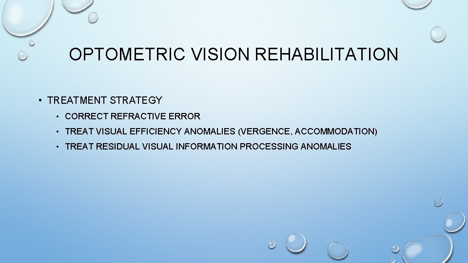 OPTOMETRIC VISION REHABILITATION • TREATMENT STRATEGY • CORRECT REFRACTIVE ERROR • TREAT VISUAL EFFICIENCY OPTOMETRIC VISION REHABILITATION • TREATMENT STRATEGY • CORRECT REFRACTIVE ERROR • TREAT VISUAL EFFICIENCY