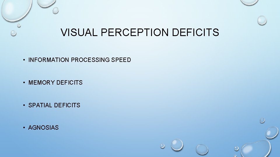 VISUAL PERCEPTION DEFICITS • INFORMATION PROCESSING SPEED • MEMORY DEFICITS • SPATIAL DEFICITS • VISUAL PERCEPTION DEFICITS • INFORMATION PROCESSING SPEED • MEMORY DEFICITS • SPATIAL DEFICITS •