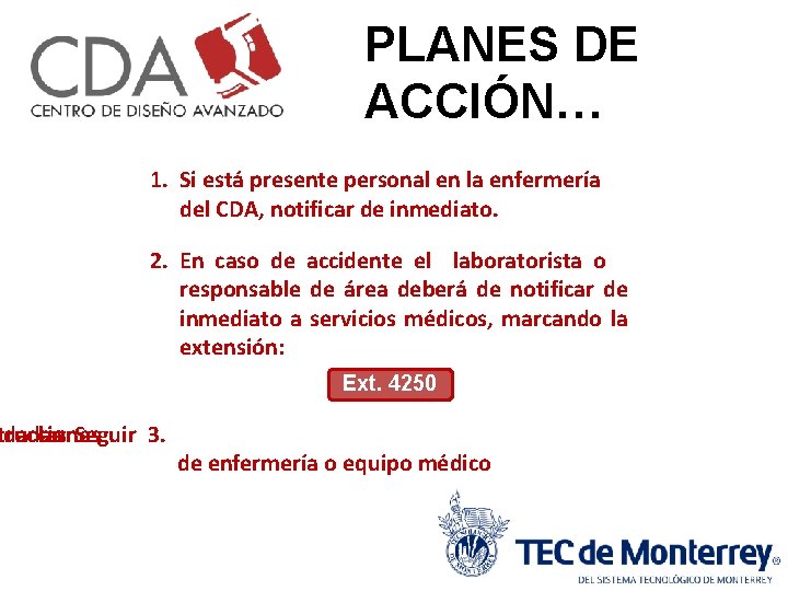 PLANES DE ACCIÓN… 1. Si está presente personal en la enfermería del CDA, notificar