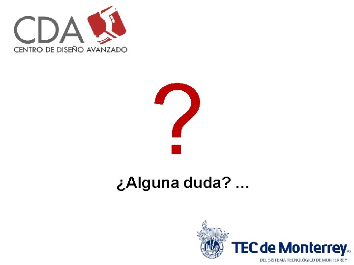 ? ¿Alguna duda? … 
