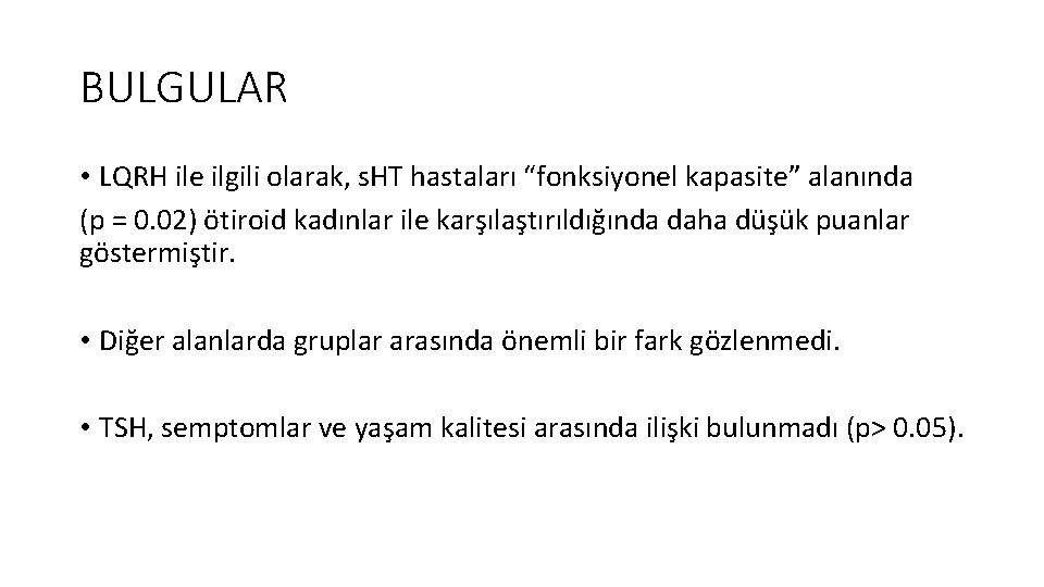 BULGULAR • LQRH ile ilgili olarak, s. HT hastaları “fonksiyonel kapasite” alanında (p =