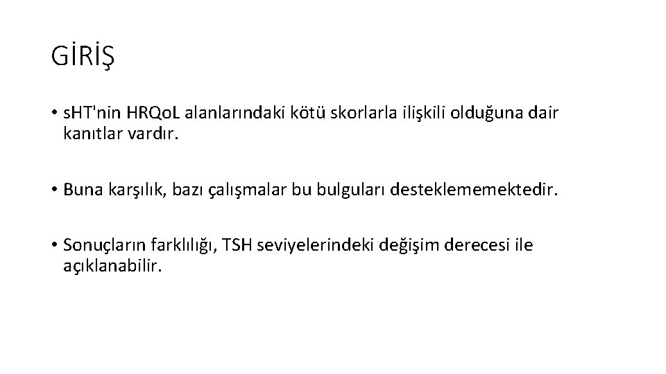 GİRİŞ • s. HT'nin HRQo. L alanlarındaki kötü skorlarla ilişkili olduğuna dair kanıtlar vardır.