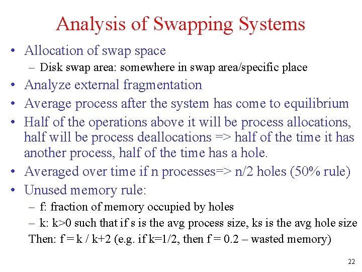 Analysis of Swapping Systems • Allocation of swap space – Disk swap area: somewhere