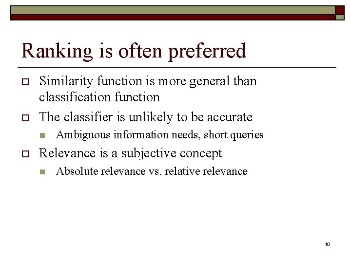 Ranking is often preferred o o Similarity function is more general than classification function