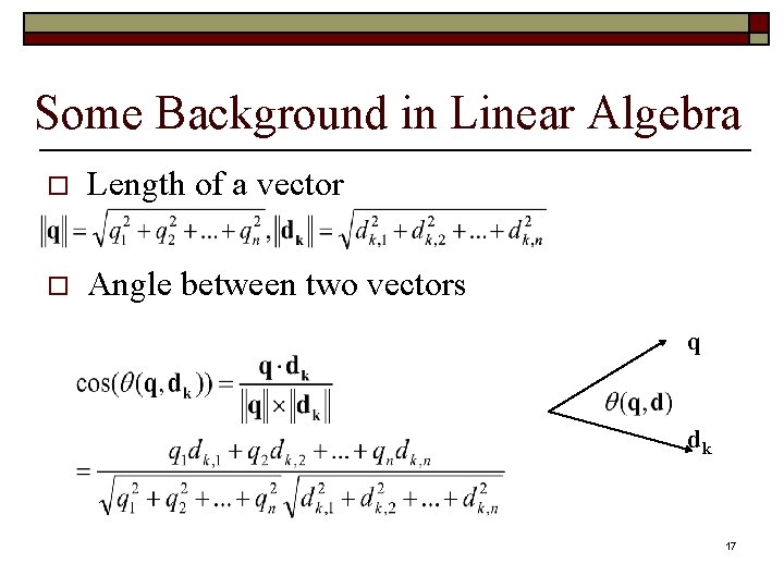 Some Background in Linear Algebra o Length of a vector o Angle between two