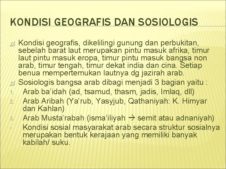 KONDISI GEOGRAFIS DAN SOSIOLOGIS 1. 2. 3. • Kondisi geografis, dikelilingi gunung dan perbukitan,