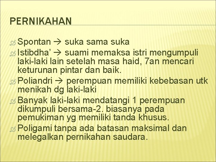 PERNIKAHAN Spontan suka sama suka Istibdha’ suami memaksa istri mengumpuli laki-laki lain setelah masa