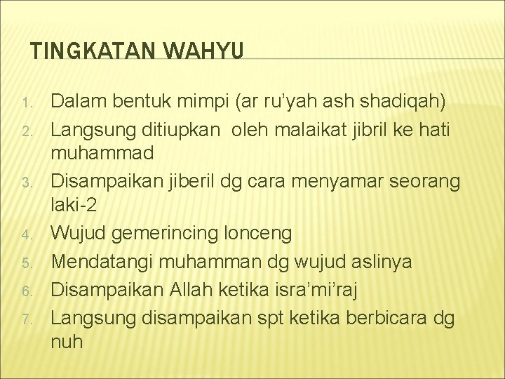 TINGKATAN WAHYU 1. 2. 3. 4. 5. 6. 7. Dalam bentuk mimpi (ar ru’yah