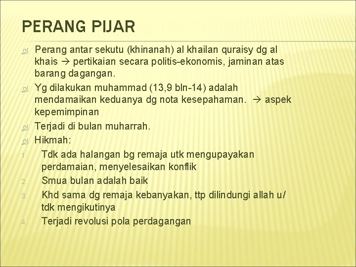 PERANG PIJAR 1. 2. 3. 4. Perang antar sekutu (khinanah) al khailan quraisy dg