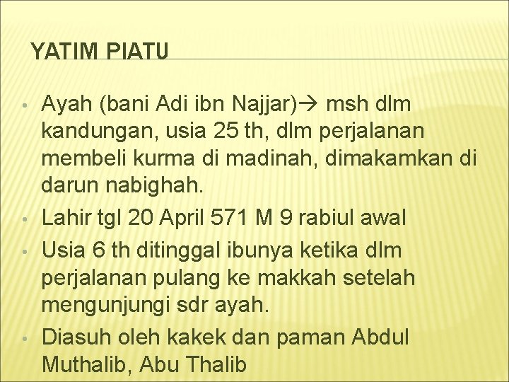 YATIM PIATU • • Ayah (bani Adi ibn Najjar) msh dlm kandungan, usia 25