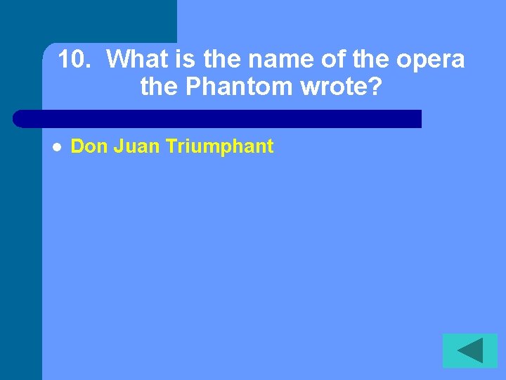 10. What is the name of the opera the Phantom wrote? l Don Juan