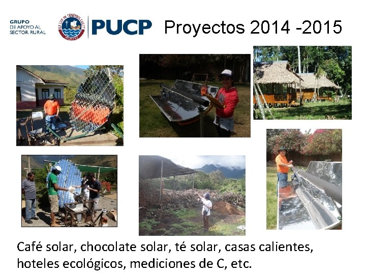 Proyectos 2014 -2015 Café solar, chocolate solar, té solar, casas calientes, hoteles ecológicos, mediciones