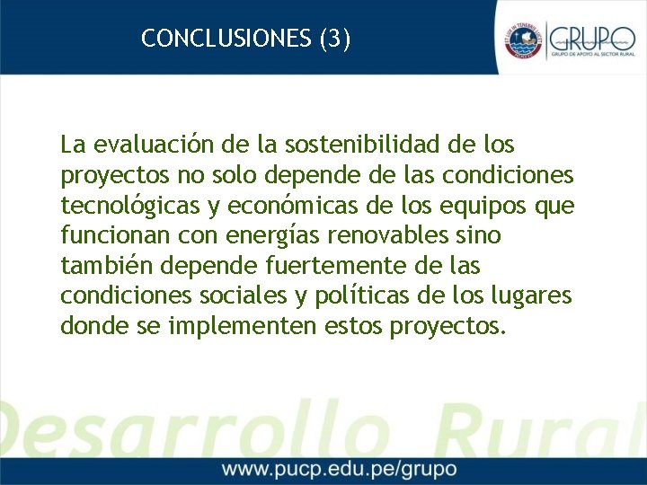 CONCLUSIONES (3) La evaluación de la sostenibilidad de los proyectos no solo depende de