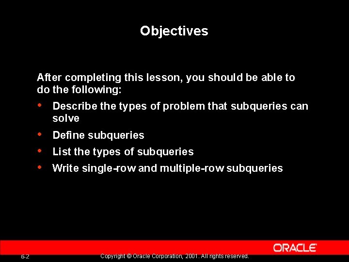 Objectives After completing this lesson, you should be able to do the following: 6