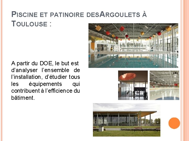 PISCINE ET PATINOIRE DES ARGOULETS À TOULOUSE : A partir du DOE, le but