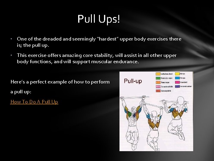 Pull Ups! • One of the dreaded and seemingly “hardest” upper body exercises there