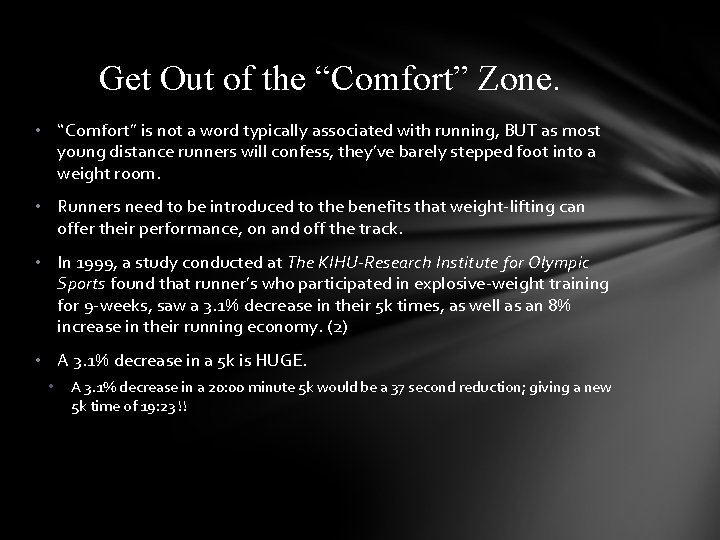 Get Out of the “Comfort” Zone. • “Comfort” is not a word typically associated