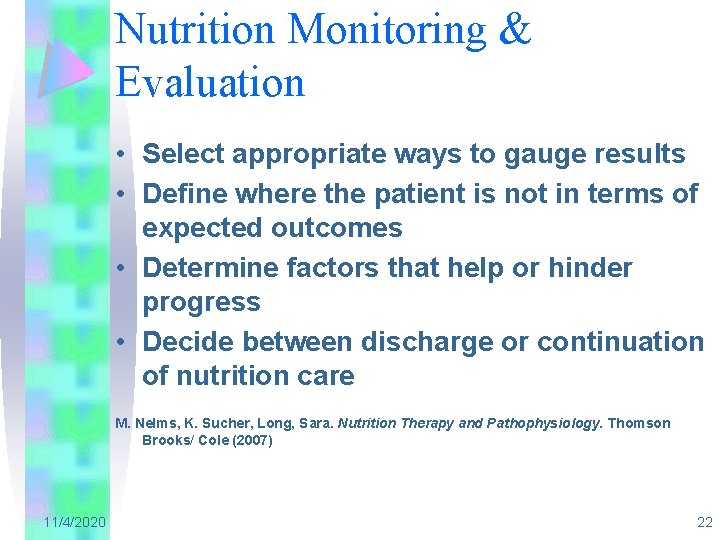Nutrition Monitoring & Evaluation • Select appropriate ways to gauge results • Define where