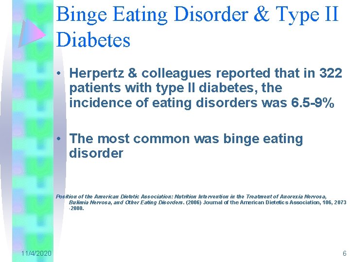 Binge Eating Disorder & Type II Diabetes • Herpertz & colleagues reported that in