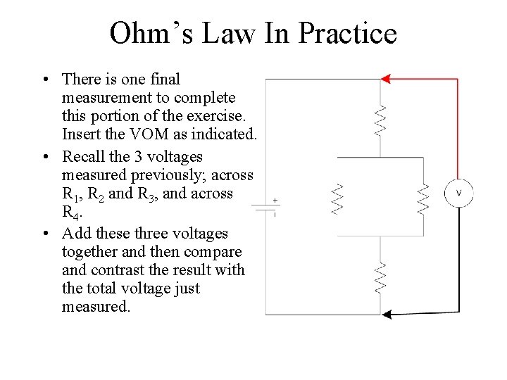 Ohm’s Law In Practice • There is one final measurement to complete this portion