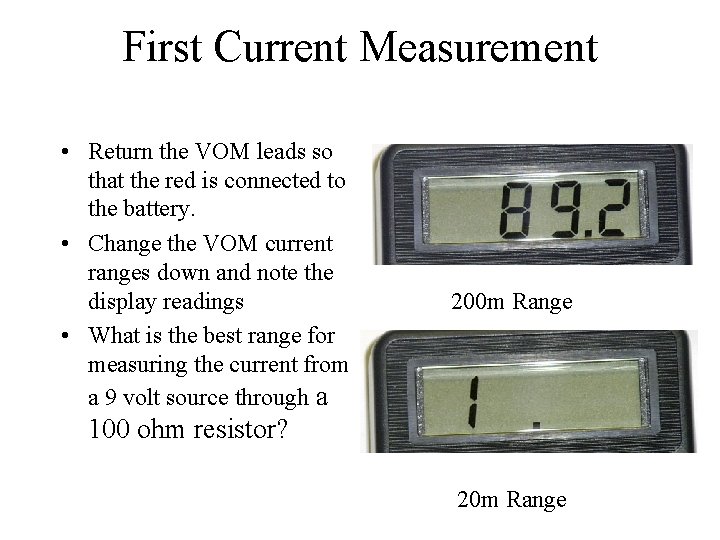 First Current Measurement • Return the VOM leads so that the red is connected