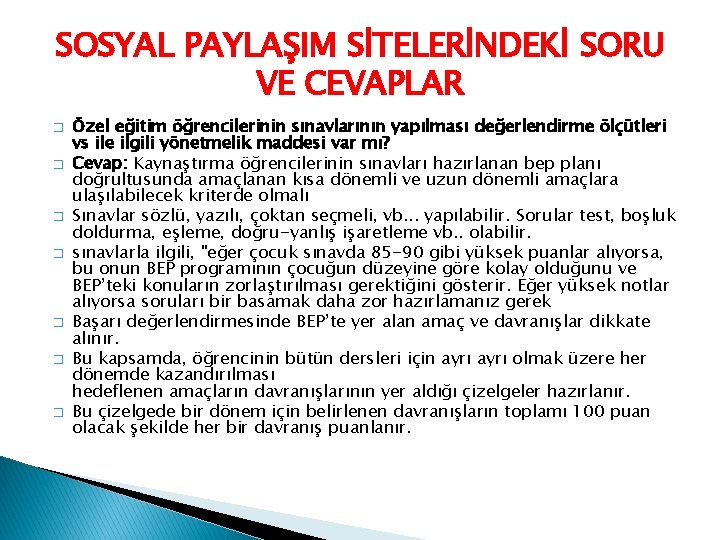 SOSYAL PAYLAŞIM SİTELERİNDEKİ SORU VE CEVAPLAR � � � � Özel eğitim öğrencilerinin sınavlarının