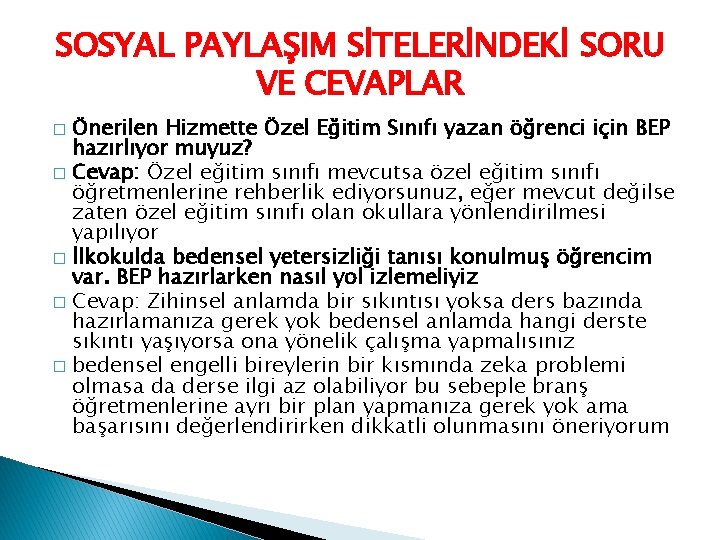 SOSYAL PAYLAŞIM SİTELERİNDEKİ SORU VE CEVAPLAR Önerilen Hizmette Özel Eğitim Sınıfı yazan öğrenci için