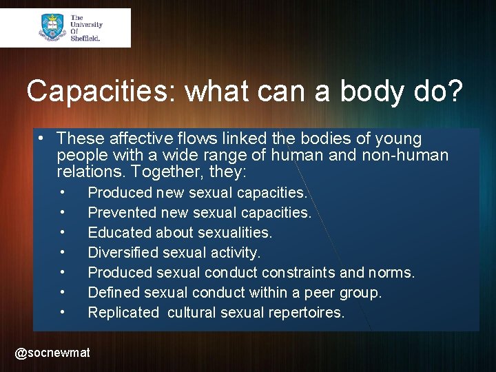 Capacities: what can a body do? • These affective flows linked the bodies of