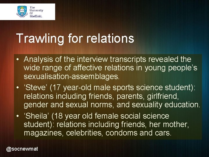 Trawling for relations • Analysis of the interview transcripts revealed the wide range of