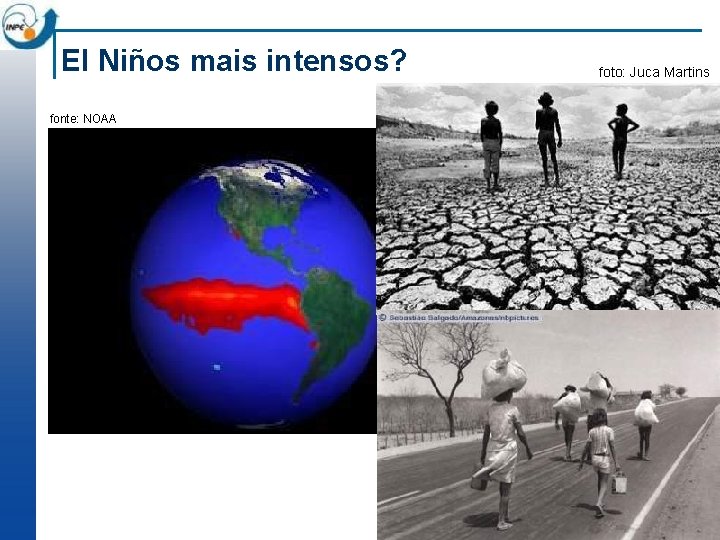 El Niños mais intensos? fonte: NOAA foto: Juca Martins 