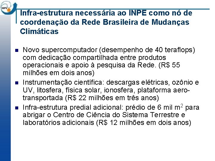 Infra-estrutura necessária ao INPE como nó de coordenação da Rede Brasileira de Mudanças Climáticas