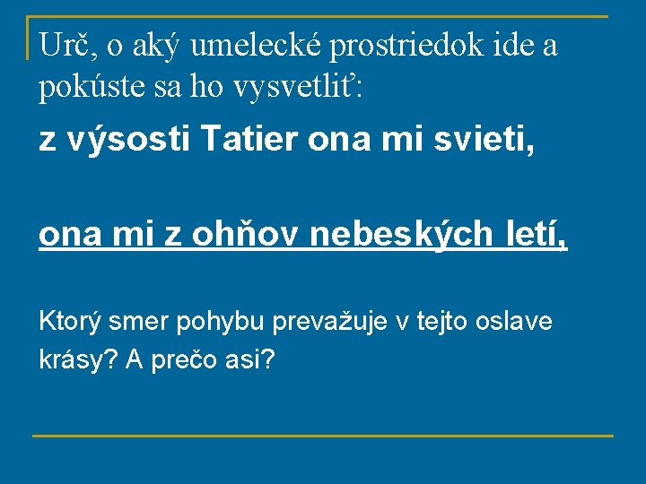 Urč, o aký umelecké prostriedok ide a pokúste sa ho vysvetliť: z výsosti Tatier