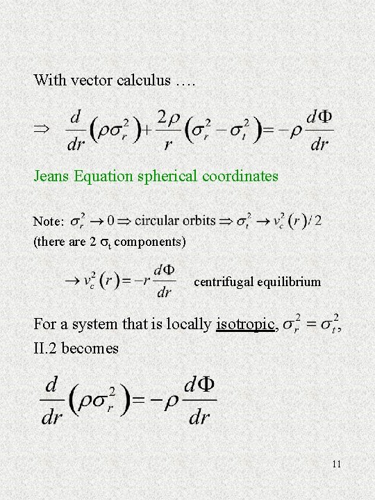 With vector calculus …. Jeans Equation spherical coordinates Note: (there are 2 t components)